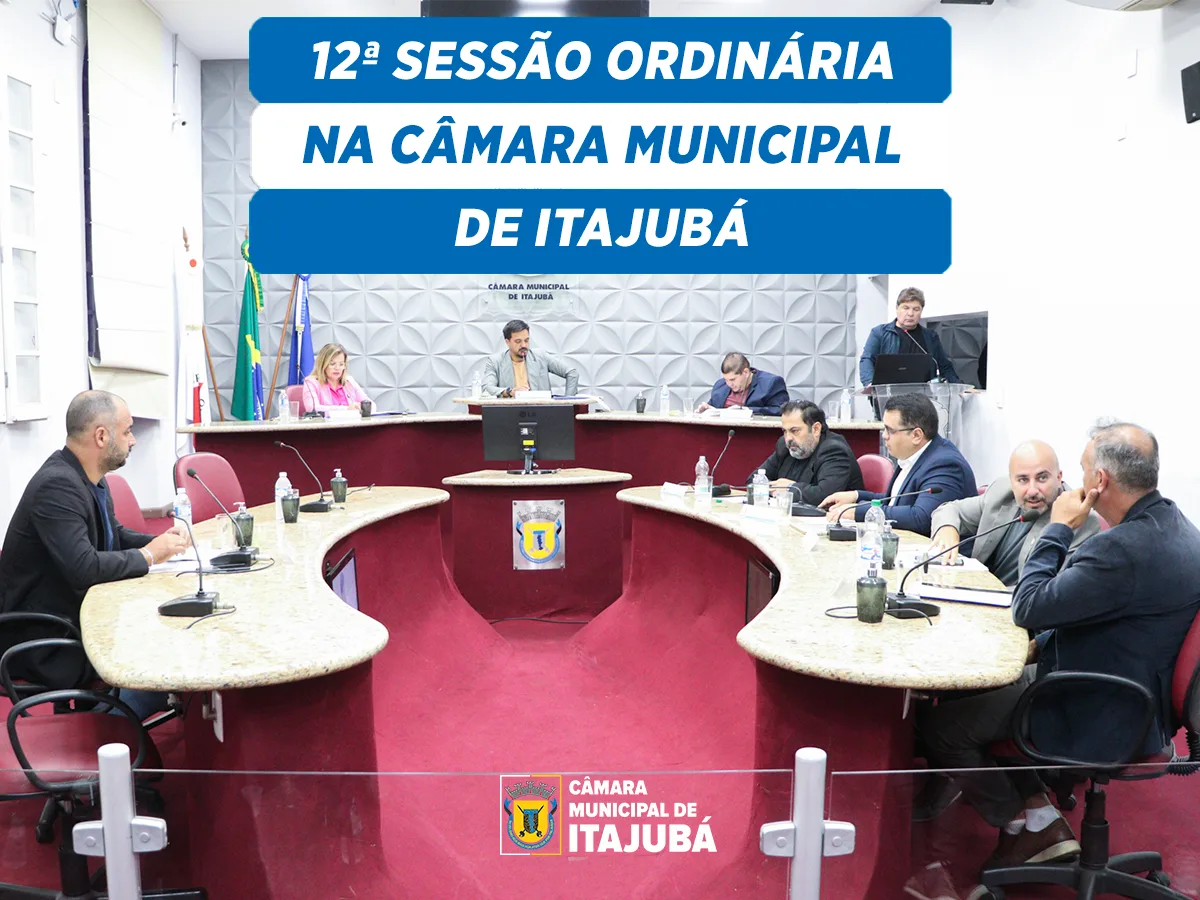 Câmara de Itajubá aprova proteção digital para jovens e debate situação de rua em 12ª Sessão Ordinária